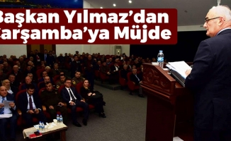 Başkan Yılmaz'dan Çarşamba'ya Müjde