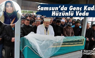 Samsun'da Genç Kadına Hüzünlü Veda