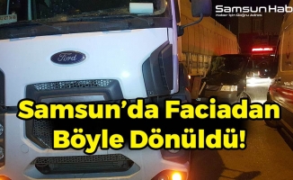 Samsun’da Faciadan Dönüldü