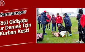 Samsunspor İçin Kurban Kesildi