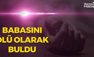 Babasını Ölü Olarak Buldu