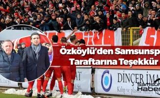 Özköylü’den Samsunspor Taraftarına Teşekkür