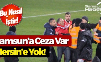 Samsun'a Ceza Var! Mersin'e Yok...