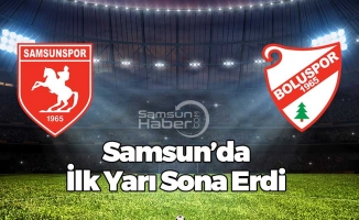 Samsun'da İlk Yarı Sessiz Bitti