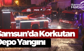 Samsun'da Korkutan Depo Yangını!