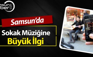 Samsun'da Sokak Müziğine Büyük İlgi