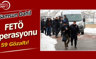 Samsun Dahil Çok Sayıda FETÖ Gözaltısı