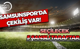 Samsunspor'da Çekiliş Var!