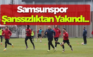 Samsunspor Şanssızlıktan Yakındı