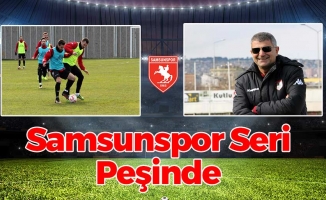 Samsunspor Seri Peşinde