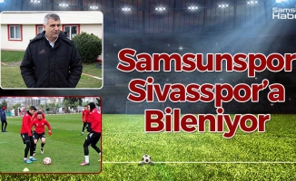 Samsunspor Sivasspor'a Bileniyor