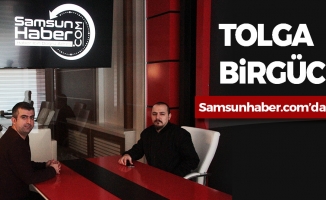 Tolga Birgücü Samsunhaber.com’da