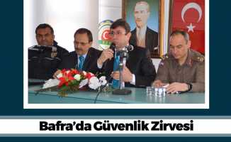 Bafra'da Güvenlik Zirvesi