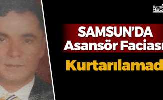 Samsun'da Asansör Kazası: 1 Ölü