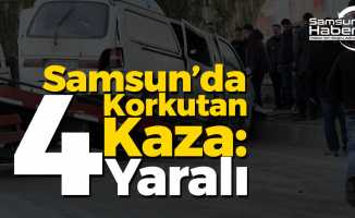 Samsun'da Kaza: 4 Yaralı