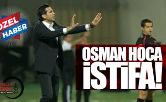 Osman Hoca istifa