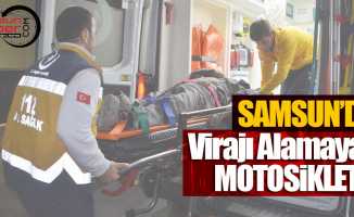 Samsun'da virajı alamayan motosiklet refüje çarptı