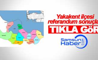 Samsun Yakakent ilçesi referandum sonuçları