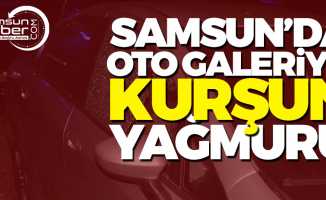 Samsun’da Galeriye Kurşun Yağmuru