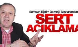 Samsun Eğitim Derneği Başkanından sert açıklama