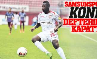 Samsunspor Kone defterini kapattı