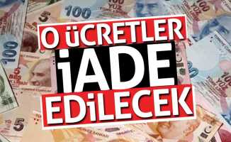 Bakan, ücretlerin iade edileceğini müjdeledi