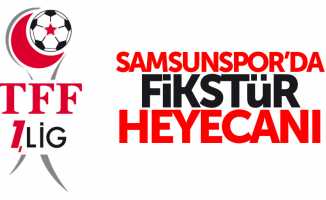 Samsunspor'da fikstür heyecanı