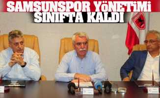 Samsunspor yönetimi  sınıfta kaldı