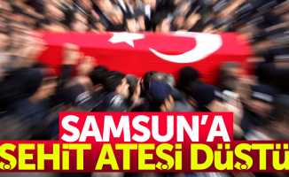 Samsun'a şehit ateşi düştü