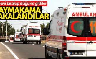 Samsun'da düğüne ambulansla gittiler, kaymakama yakalandılar