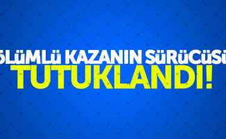 Samsun'da ölümlü kazanın sürücüsü tutuklandı