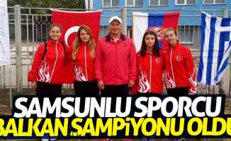 Samsunlu sporcu Balkan Şampiyonu oldu