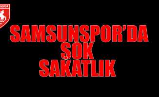 Samsunspor'da  şok sakatlık