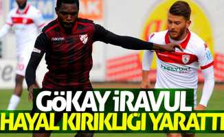 Gökay İravul futboluyla hayal kırıklığı yarattı