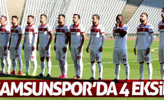 Samsunspor’da 4 eksik 