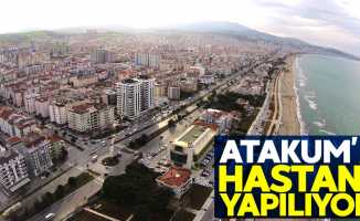 Atakum'a hastane yapılıyor!