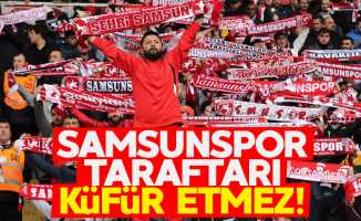 Samsunspor taraftarı küfüre her zaman karşıdır