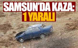 Samsun'da araç şarampole yuvarlandı: 1 yaralı