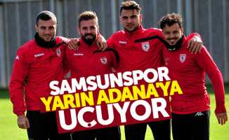 Samsunspor yarın Adana’ya uçuyor