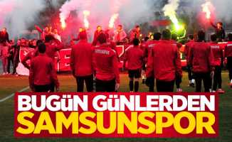 Bugün günlerden Samsunspor