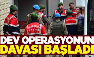 Dev operasyonun davası başladı