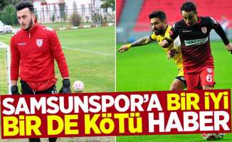 Samsunspor’a bir iyi bir kötü haber