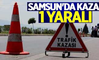 Samsun'da kaza! 1 yaralı