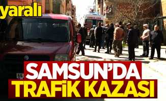 Samsun'da trafik kazası: 1 yaralı