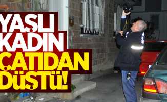 Samsun'da yaşlı kadın çatıdan düştü