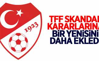 TFF skandal kararlarına bir yenisini daha ekledi