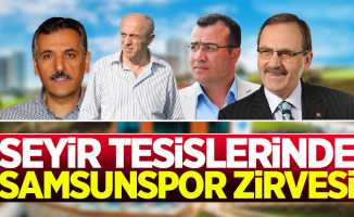 Seyir tesislerinde Samsunspor zirvesi 