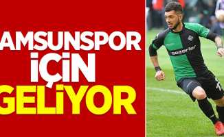 Samsunspor için geliyor 