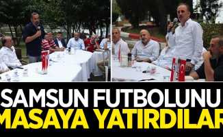 Samsun futbolunu masaya yatırdılar