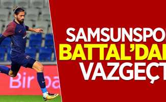 Samsunspor Battal’dan vazgeçti